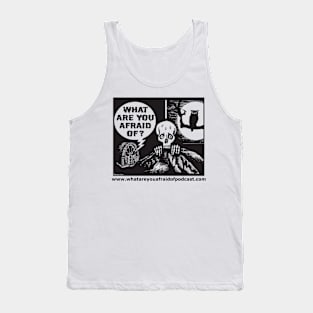 What Are You Afraid Of? Tank Top